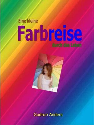 cover image of Eine kleine Farbreise durch das Leben